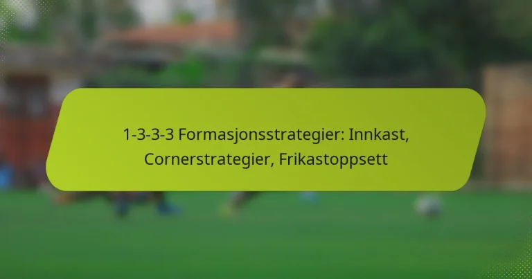featured-image-1-3-3-3-formasjonsstrategier-innkast-cornerstrategier-frikastoppsett