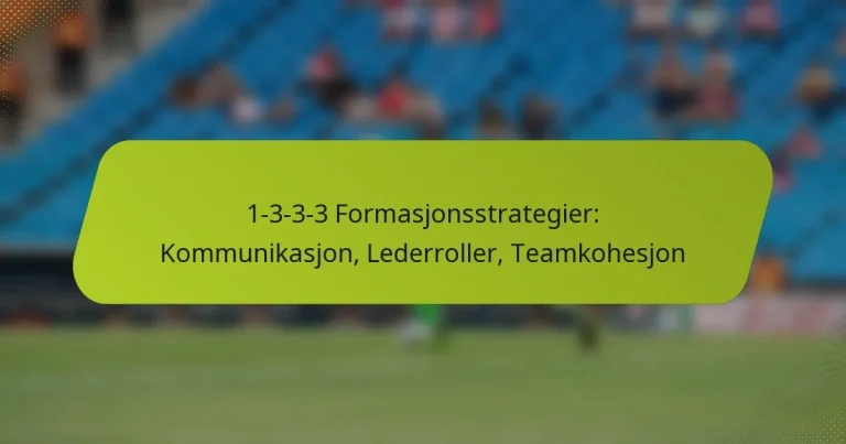 featured-image-1-3-3-3-formasjonsstrategier-kommunikasjon-lederroller-teamkohesjon
