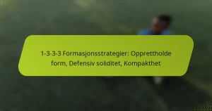 featured-image-1-3-3-3-formasjonsstrategier-opprettholde-form-defensiv-soliditet-kompakthet