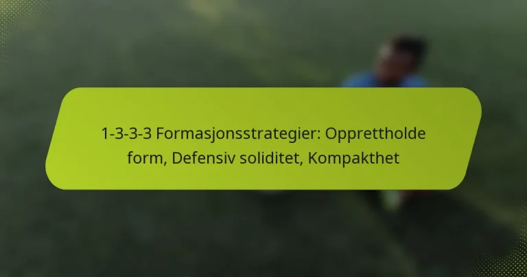 featured-image-1-3-3-3-formasjonsstrategier-opprettholde-form-defensiv-soliditet-kompakthet