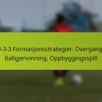 featured-image-1-3-3-3-formasjonsstrategier-overganger-ballgjenvinning-oppbyggingsspill