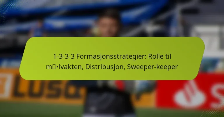 featured-image-1-3-3-3-formasjonsstrategier-rolle-til-mlvakten-distribusjon-sweeper-keeper