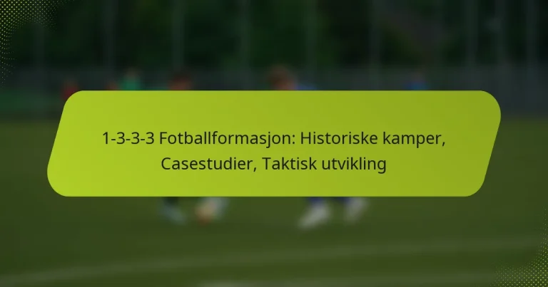 featured-image-1-3-3-3-fotballformasjon-historiske-kamper-casestudier-taktisk-utvikling