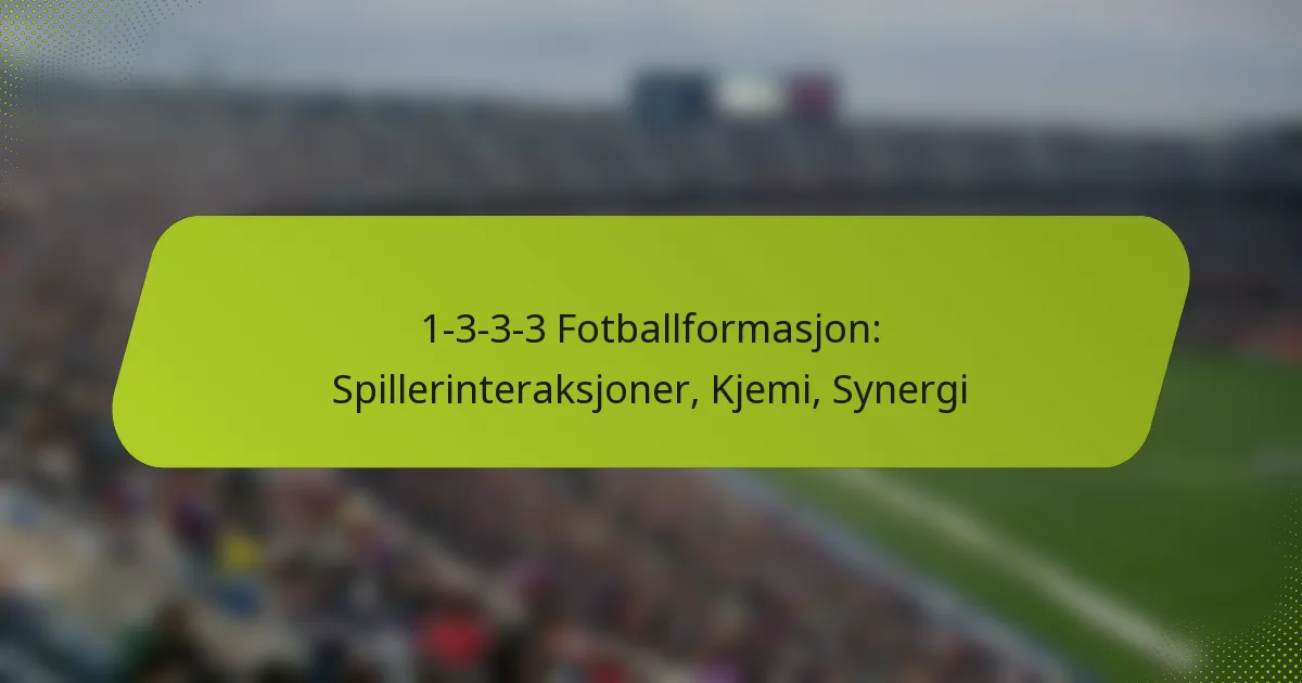 featured-image-1-3-3-3-fotballformasjon-spillerinteraksjoner-kjemi-synergi