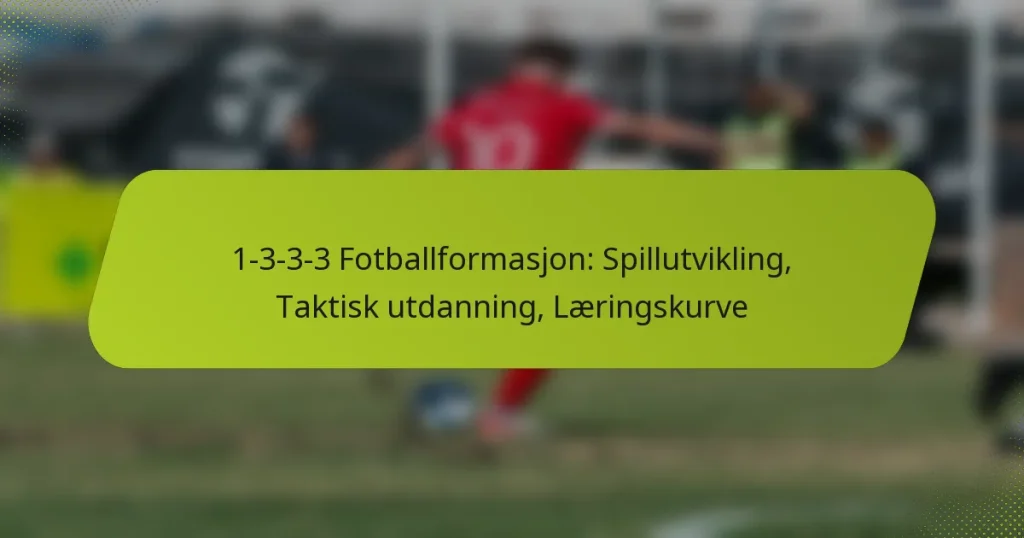 1-3-3-3 Fotballformasjon: Spillutvikling, Taktisk utdanning, Læringskurve