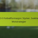 featured-image-1-3-3-3-fotballformasjon-styrker-svakheter-motstrategier