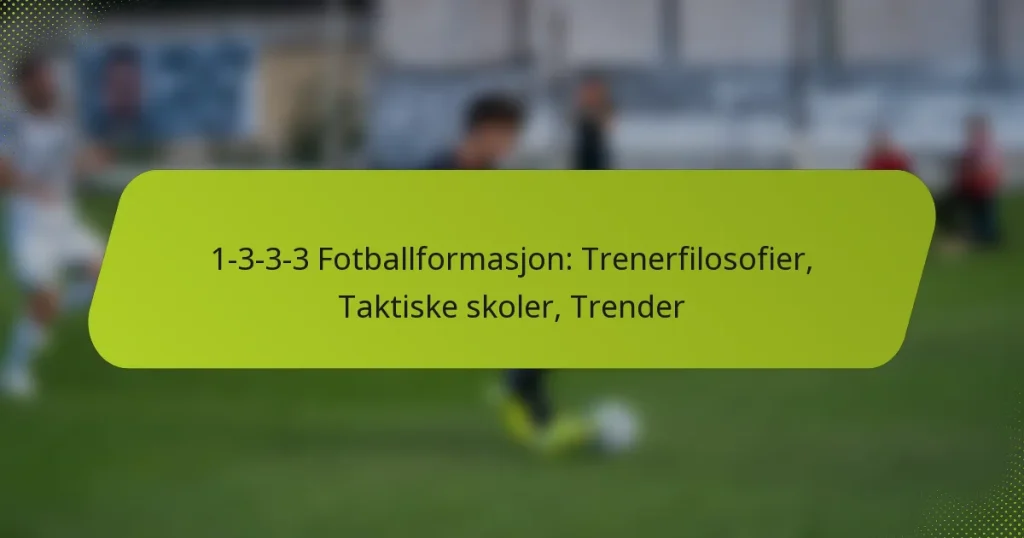 1-3-3-3 Fotballformasjon: Trenerfilosofier, Taktiske skoler, Trender