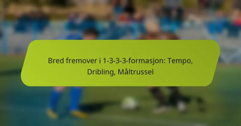 featured-image-bred-fremover-i-1-3-3-3-formasjon-tempo-dribling-maltrussel