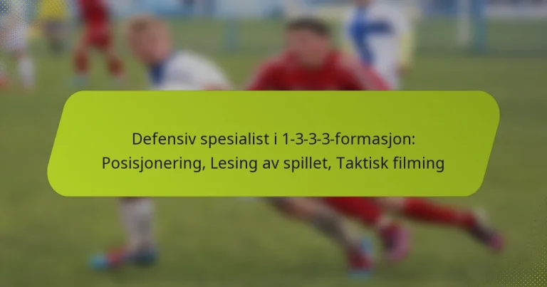 featured-image-defensiv-spesialist-i-1-3-3-3-formasjon-posisjonering-lesing-av-spillet-taktisk-filming