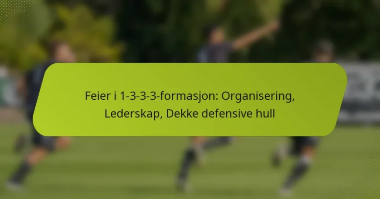 featured-image-feier-i-1-3-3-3-formasjon-organisering-lederskap-dekke-defensive-hull