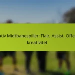 featured-image-kreativ-midtbanespiller-flair-assist-offensiv-kreativitet
