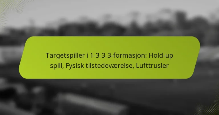 featured-image-targetspiller-i-1-3-3-3-formasjon-hold-up-spill-fysisk-tilstedevaerelse-lufttrusler