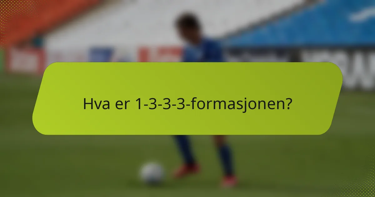 Hva er 1-3-3-3-formasjonen?