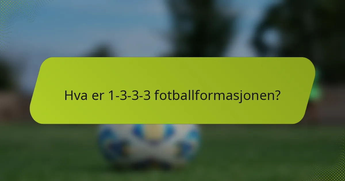 Hva er 1-3-3-3 fotballformasjonen?